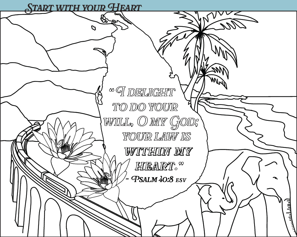 A colouring page with various items; a train, some mountains, a shoreline, and elephants, all arranged around a map of Sri Lanka.  Within the outline of the map is the verse, "I delight to do Your will, o my God; Your law is within my heart." - Psalm 40:8 ESV